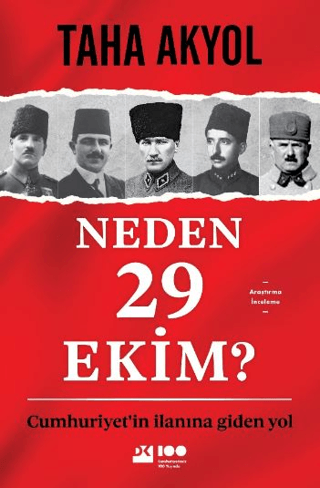 Neden 29 Ekim? Cumhuriyet'in İlanına Giden Yol Taha Akyol