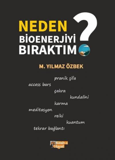 Neden Bioenerjiyi Bıraktım? M. Yılmaz Özbek