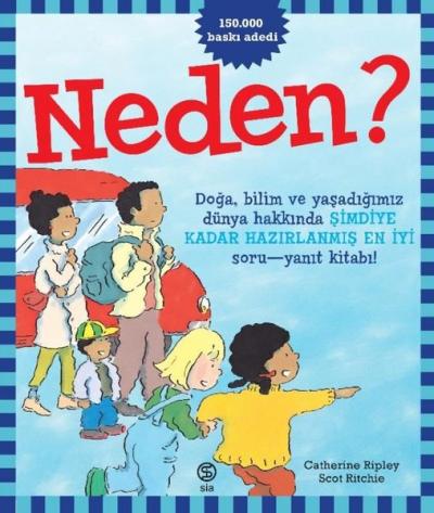 Neden? Doğa Bilim ve Yaşadığımız Dünya Hakkında Şimdiye Kadar Hazırlan