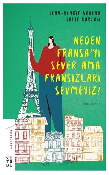 Neden Fransa'yı Sever Ama Fransızları Sevmeyiz? Jean Nadeau