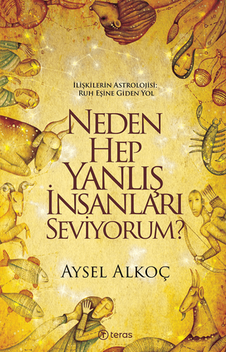 Neden Hep Yanlış İnsanları Seviyorum? Aysel Alkoç