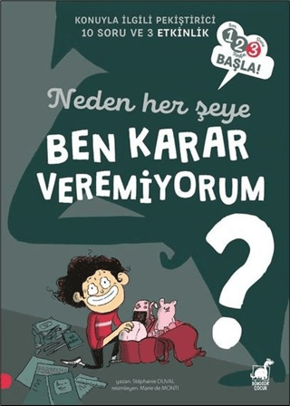 Neden Her Şeye Ben Karar Veremiyorum? - 123 Başla Serisi Stephanie Duv