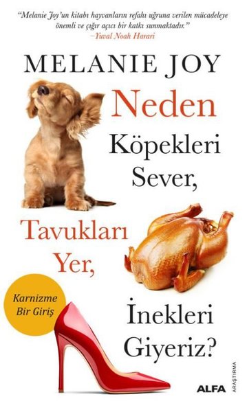 Neden Köpekleri Sever Tavukları Yer İnekleri Giyeriz ? Melanie Joyce