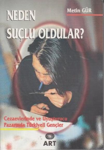 Neden Suçlu Oldular? Metin Gür