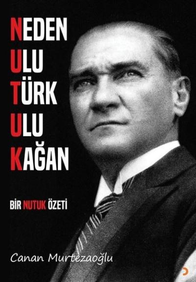 Neden Ulu Türk Ulu Kağan - Bir Nutuk Özeti Canan Murtezaoğlu