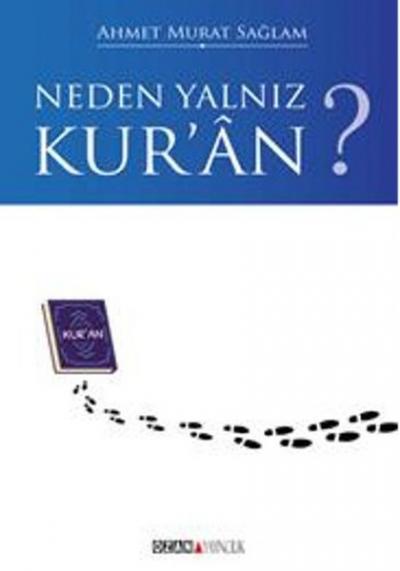 Neden Yalnız Kur'an? Ahmet Murat Sağlam