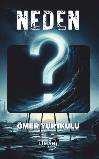 Neden? Ömer Yurtkulu