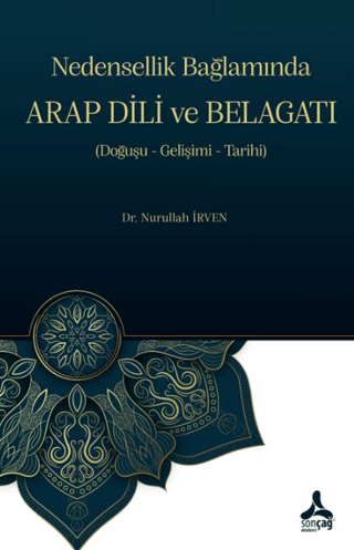 Nedensellik Bağlamında ARAP DİLİ ve BELAGATI (Doğuşu- Gelişimi-Tarihi)