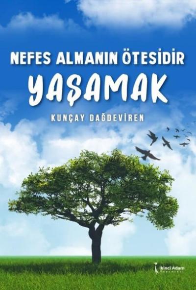 Nefes Almanın Ötesidir Yaşamak Kunçay Dağdeviren