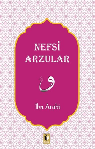 Nefsi Arzular İbn Arabi