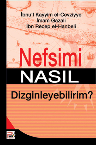 Nefsimi Nasıl Dizginleyebilirim? İbnü´l Kayyim El-Cevziyye