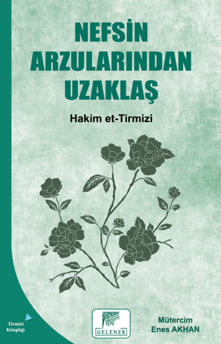 Nefsin Arzularından Uzaklaş Hakim et-Tirmizi