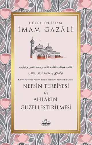 Nefsin Terbiyesi ve Ahlakın Güzelleştirilmesi İmam Gazali