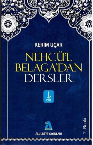 Nehcü'l Belaga'dan Dersler 1. Cilt Kerim Uçar