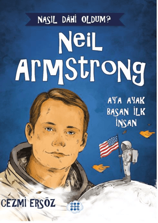 Neil Armstrong: Ay'a Ayak Basan İlk İnsan - Nasıl Dahi Oldum? Cezmi Er