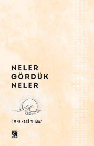 Neler Gördük Neler Ömer Naci Yılmaz