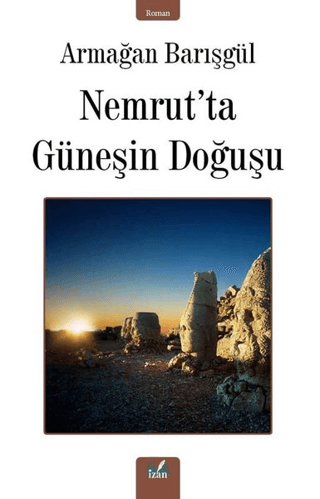 Nemrut’ta Güneşin Doğuşu Armağan Barışgül