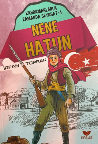 Nene Hatun - Kahramanlarla Zamanda Seyahat 4 İrfan Toprak