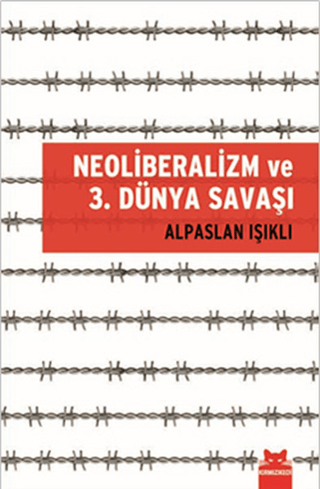 Neoliberalizm ve 3. Dünya Savaşı %34 indirimli Alpaslan Işıklı