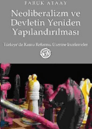 Neoliberalizm ve Devletin Yeniden Yapılandırılması Faruk Ataay