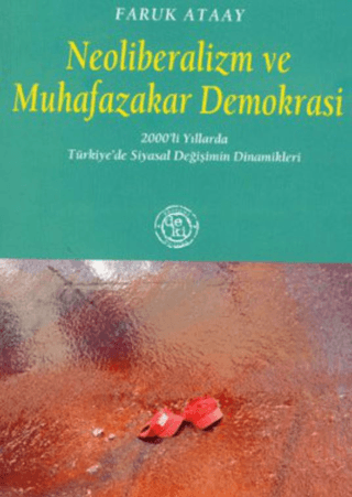 Neoliberalizm ve Muhafazakar Demokrasi Faruk Ataay