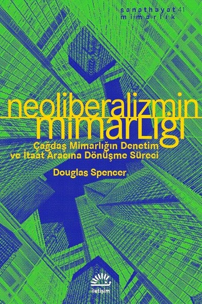 Neoliberalizmin Mimarlığı Douglas Spencer