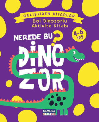 Nerede Bu Dinozor? Bol Dinozorlu Aktivite Kitabı Nuran Ferhan Can