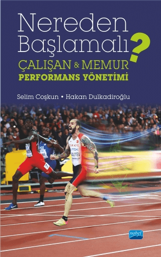 Nereden Başlamalı? - Çalışan ve Memur Performans Yönetimi Selim Coşkun