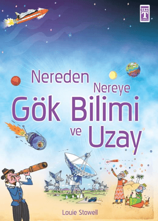 Nereden Nereye - Gök Bilimi ve Uzay %28 indirimli Louie Stowell