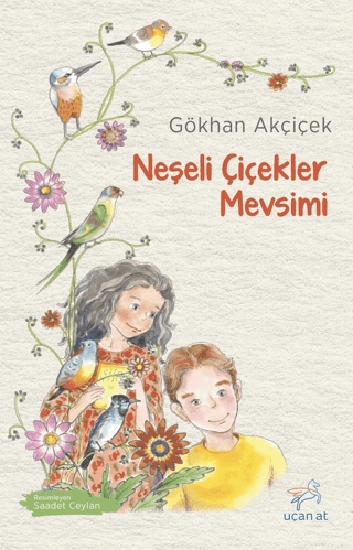 Neşeli Çiçekler Mevsimi Gökhan Akçiçek