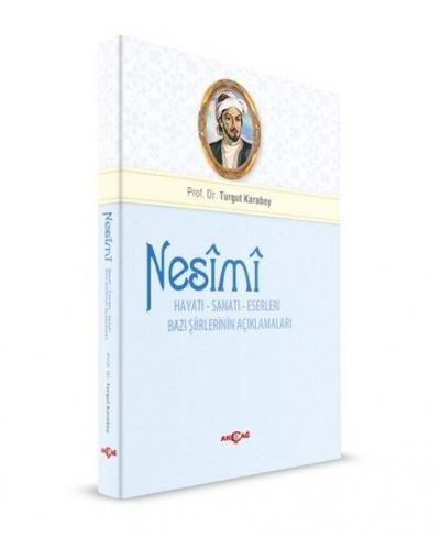 Nesimi: Hayatı - Sanatı - Eserleri Bazı Şiirlerinin Açıklamaları Turgu