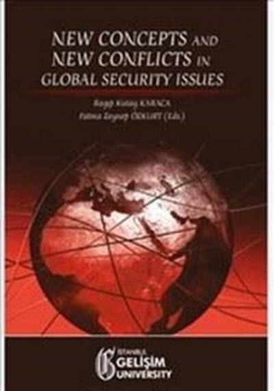 New Concepts and New Conflicts in Global Security Issues Ragıp Kutay K