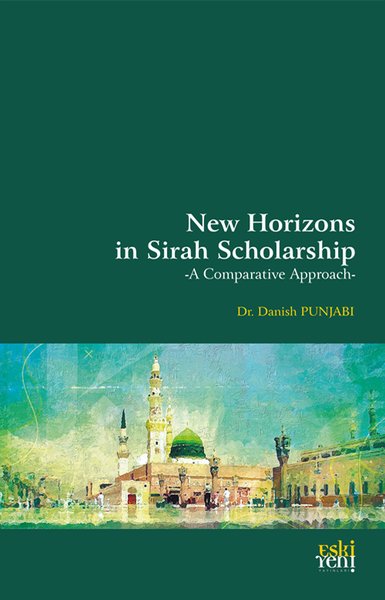 New Horizons in Sirah Scholarship - A Comparative Approach Danish Punj