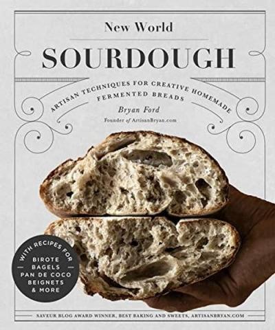 New World Sourdough : Artisan Techniques for Creative Homemade Ferment