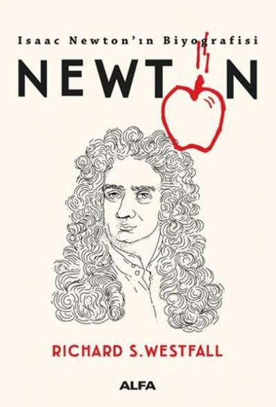 Newton - Isaac Newton'ın Biyografisi Richard S. Westfall