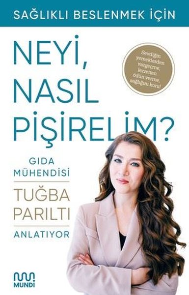 Neyi, Nasıl Pişirelim? Tuğba Parıltı