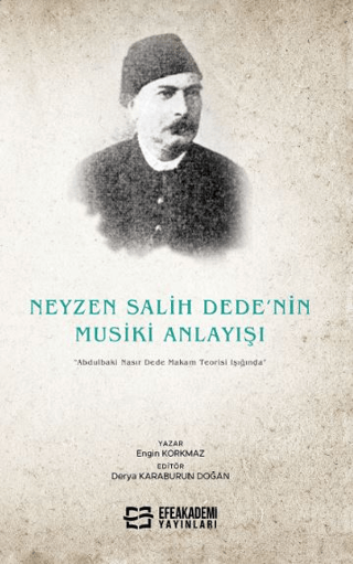 Neyzen Salih Dede’nin Musiki Anlayışı “Abdulbaki Nasır Dede Makam Teor