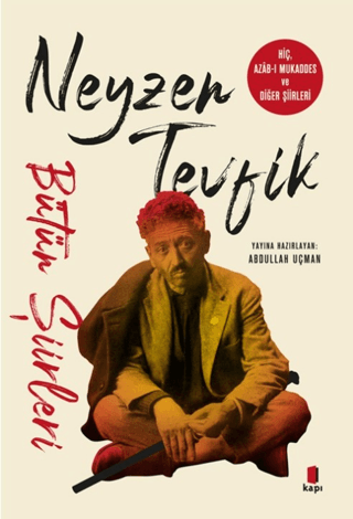 Neyzen Tevfik - Bütün Şiirleri - Hiç Azab-ı Mukaddes ve Diğer Şiirleri