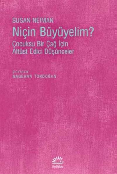 Niçin Büyümeliyim? Susan Neiman