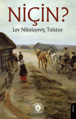 Niçin? Lev Nikolayeviç Tolstoy