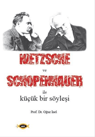 Nietzsche ve Schopenhauer İle Küçük Bir Söyleşi Oğuz İnel