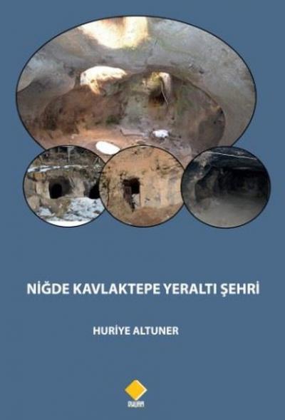 Niğde Kavlaktepe Yeraltı Şehri Huriye Altuner