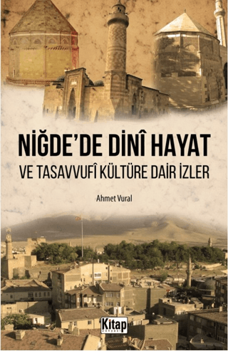 Niğde'de Dini Hayat ve Tasavvufi Kültüre Dair İzler Ahmet Vural