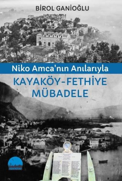 Niko Amca'nın Anılarıyla Kayaköy - Fethiye Mübadele Meryem Soylu