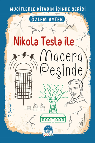 Nikola Tesla İle Macera Peşinde - Mucitlerle Kitabın İçinde Serisi Özl