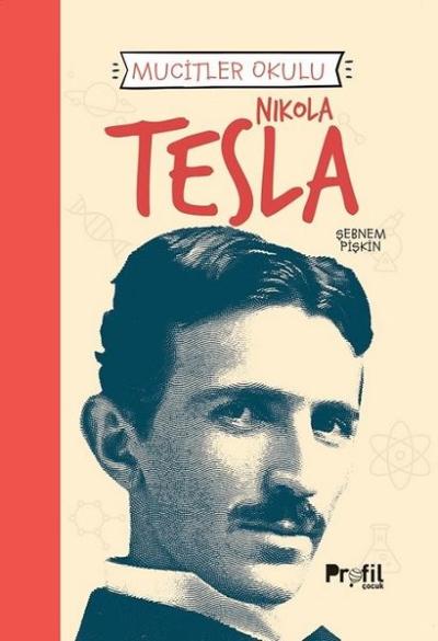 Nikola Tesla - Mucitler Okulu Şebnem Pişkin