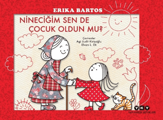 Nineciğim Sen de Çocuk Oldun mu? Erika Bartos