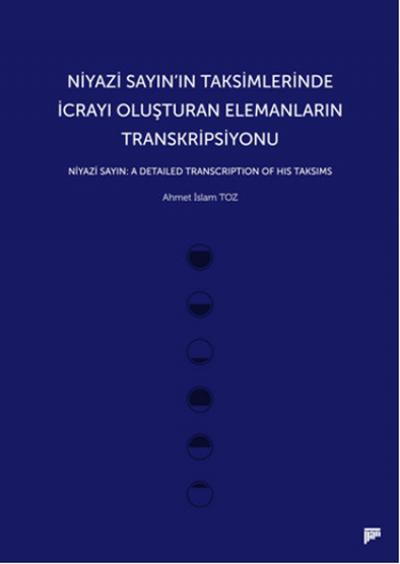 Niyazi Sayın'ın Taksimlerinde İcrayı Oluşturan Elemanların Transkripsi