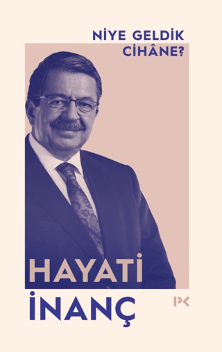 Niye Geldik Cihane? Hayati İnanç