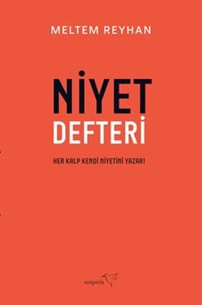 Niyet Defteri - Her Kalp Kendi Niyetini Yazar! Meltem Reyhan